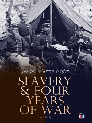 cover image of Slavery & Four Years of War (Volume1&2)